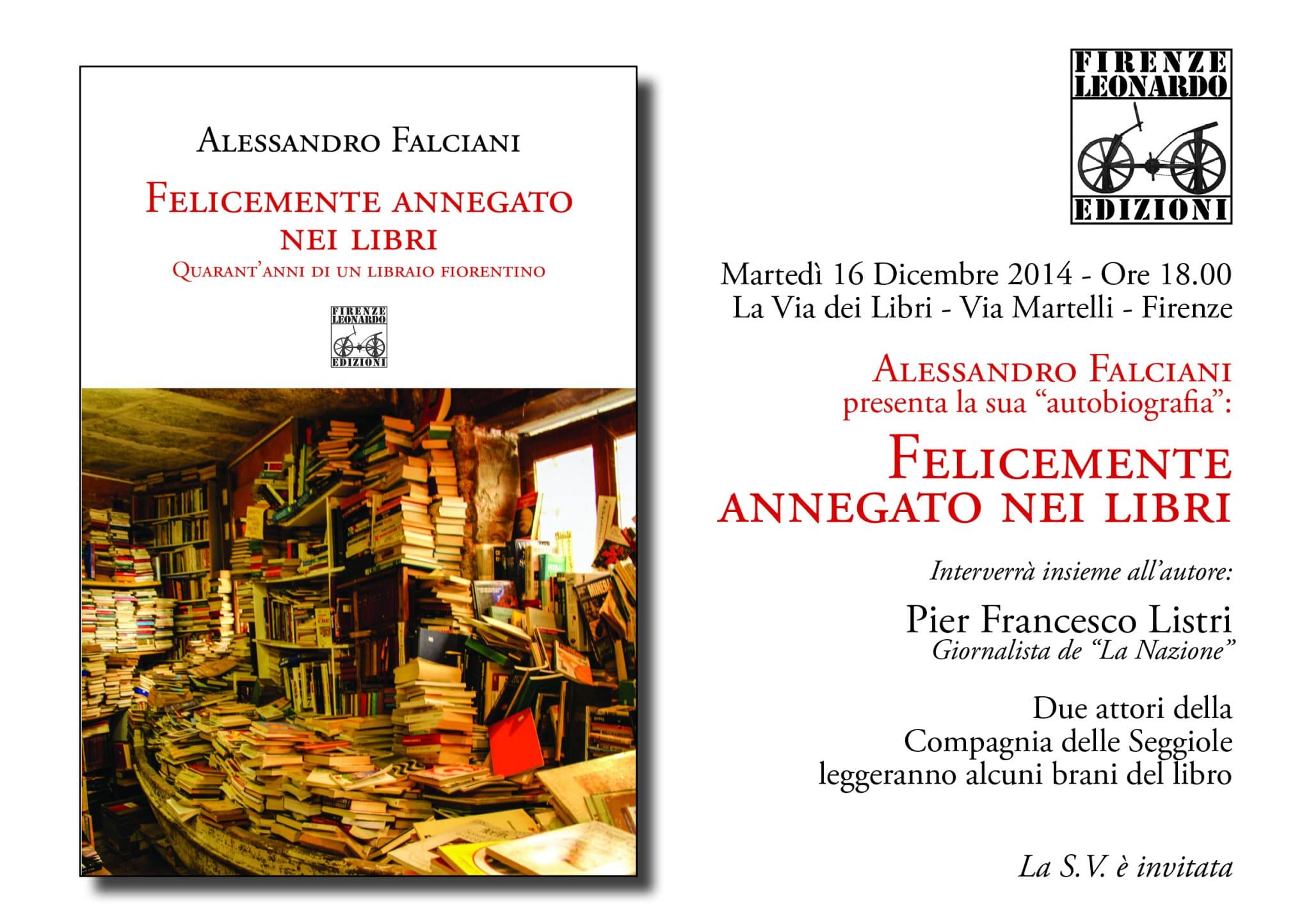 Invito 16 Dicembre 2014 La Via dei Libri Firenze Alessandro Falciani con Pier Francesco Listri Firenze Leonardo Edizioni 2